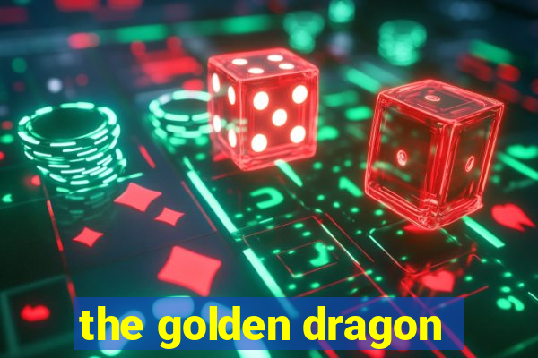 the golden dragon